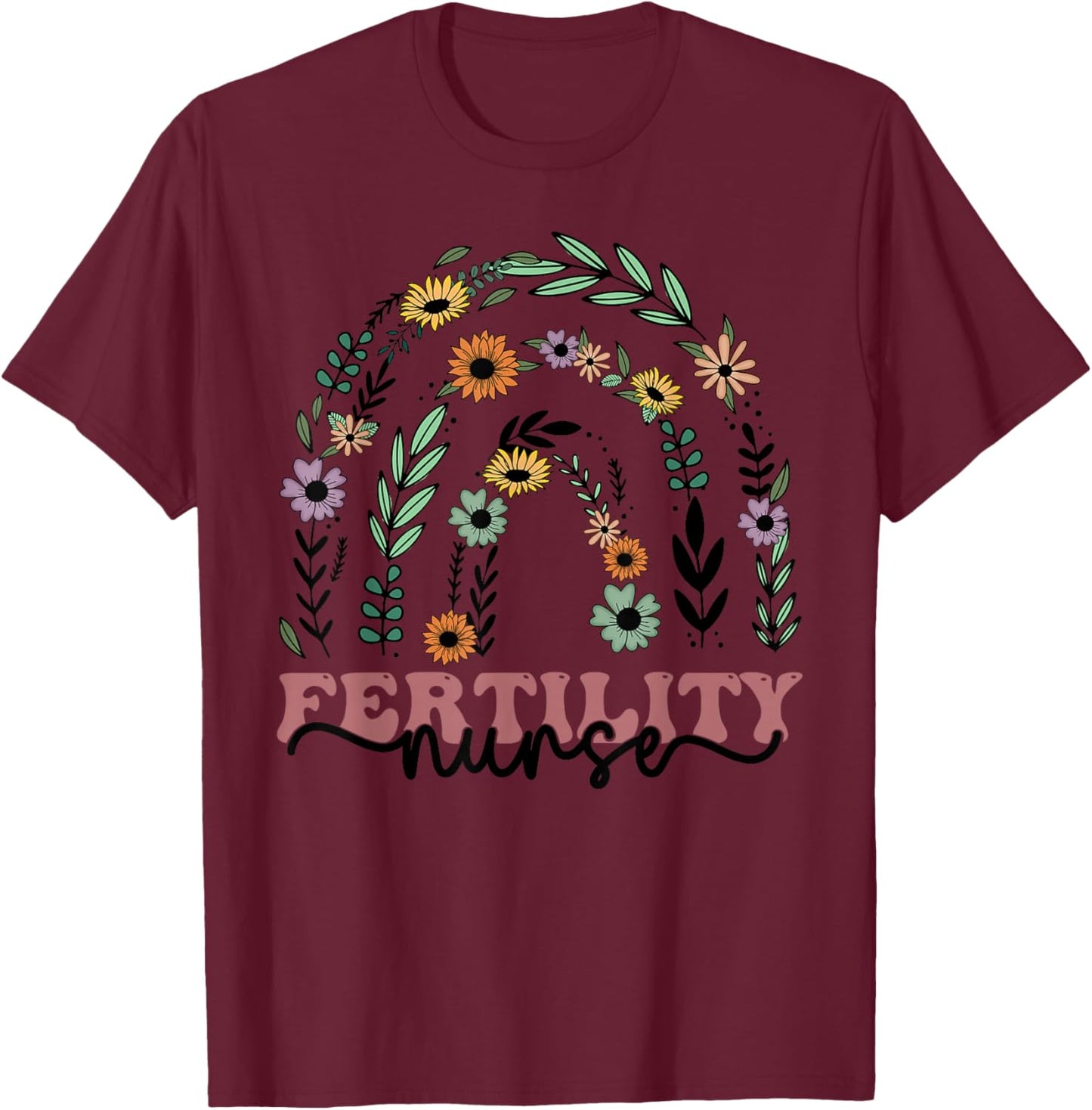 Fertility IVF Nurse Retro Wildflower Rainbow Mom T-Shirt - T-Shirt | Maroon