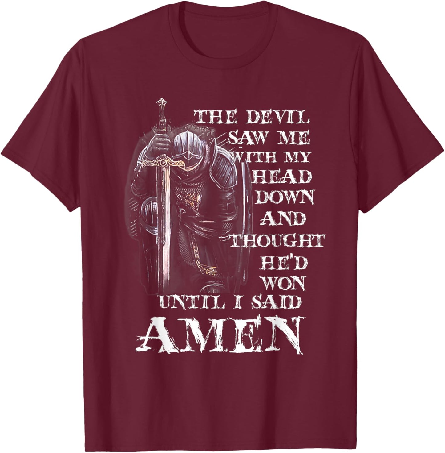 The Devil Saw Me With My Head Down And Thought He'd Won T-Shirt - T-Shirt | Maroon