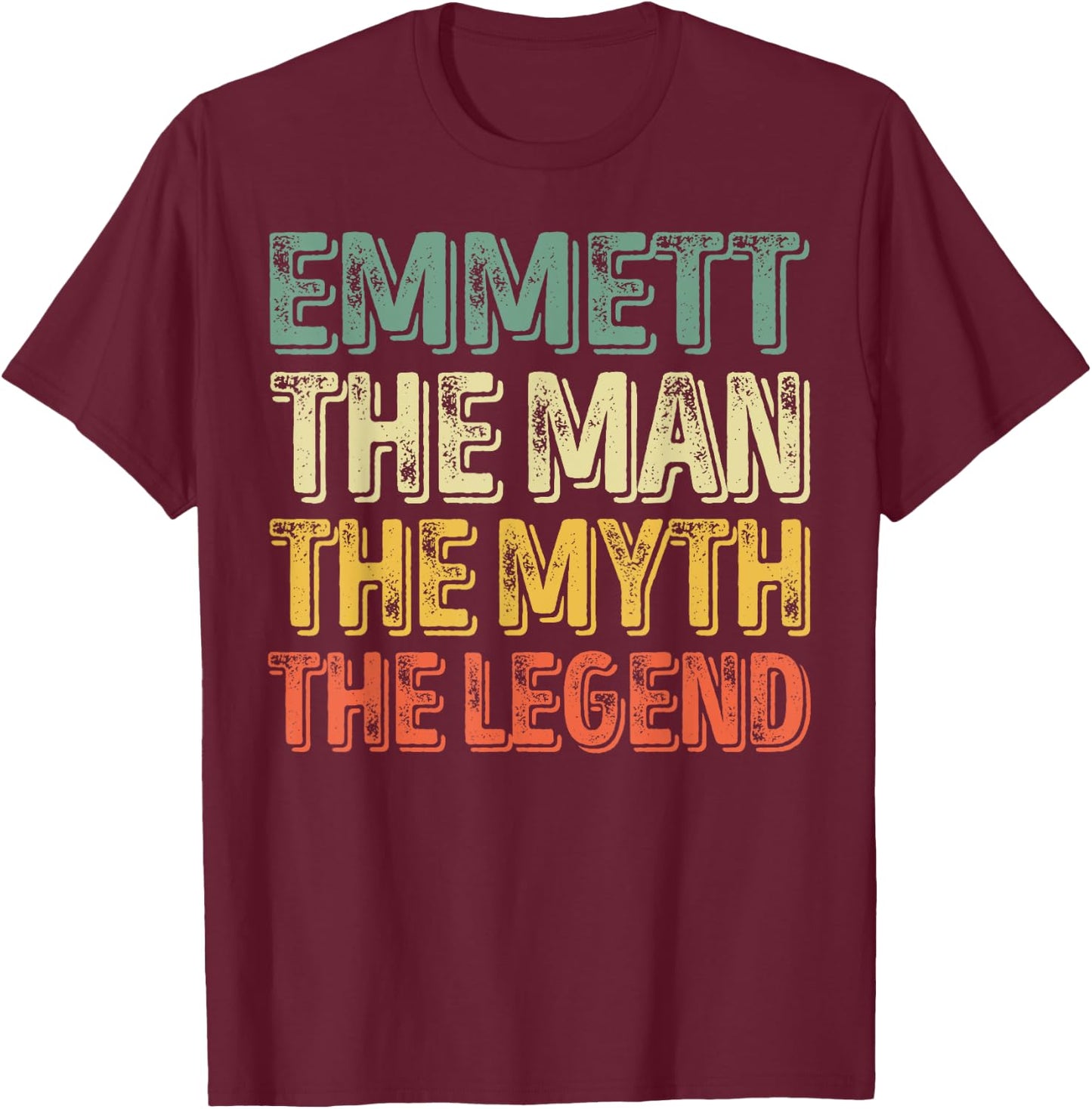 Emmett The Man The Myth The Legend Shirt First Name Emmett T-Shirt - T-Shirt | Maroon