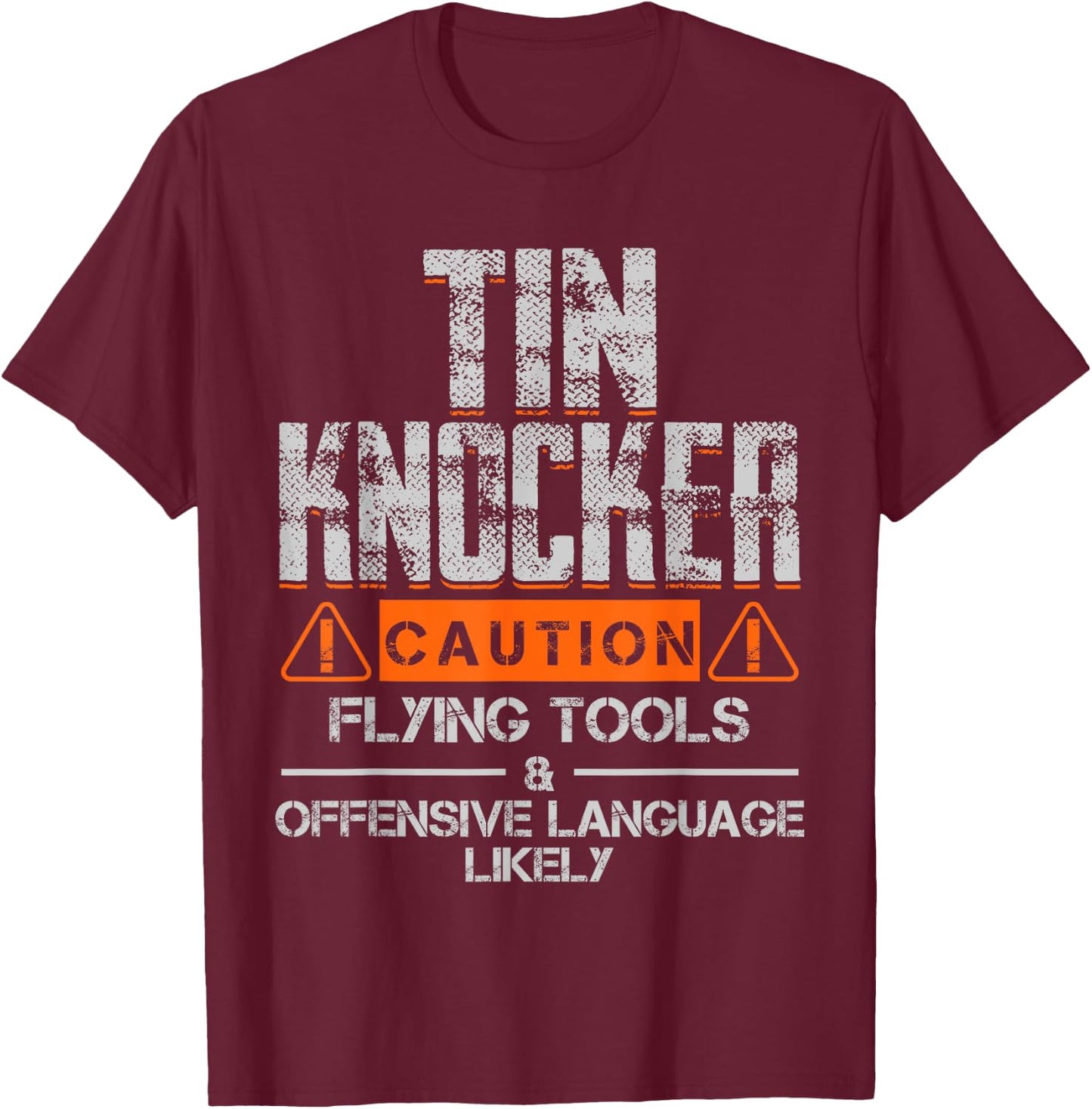 Sheet Metal Worker Shirts Funny Tin Knocker Gift T-Shirt - T-Shirt | Maroon