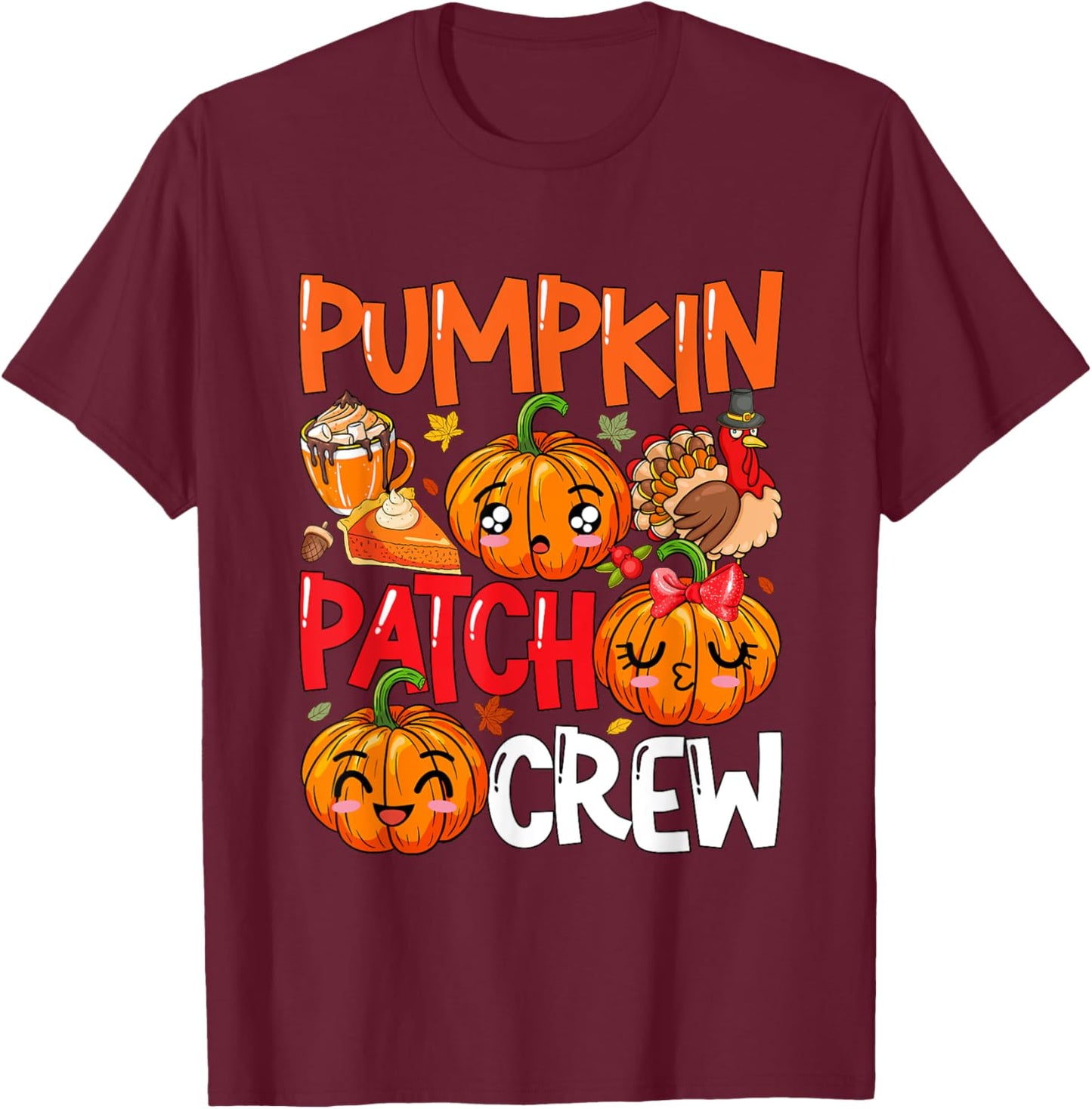 Pumpkin Cute Patch Crew Thanksgiving Fall Turkey Pumpkins T-Shirt - T-Shirt | Maroon
