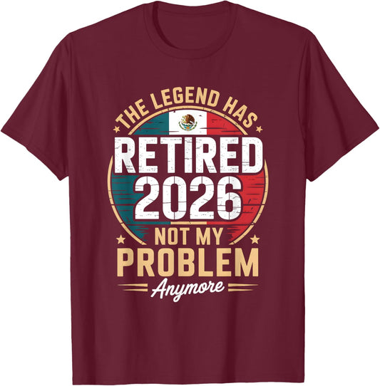The Legend Has Retired 2026 Mexico Flag Design T-Shirt - T-Shirt | Maroon