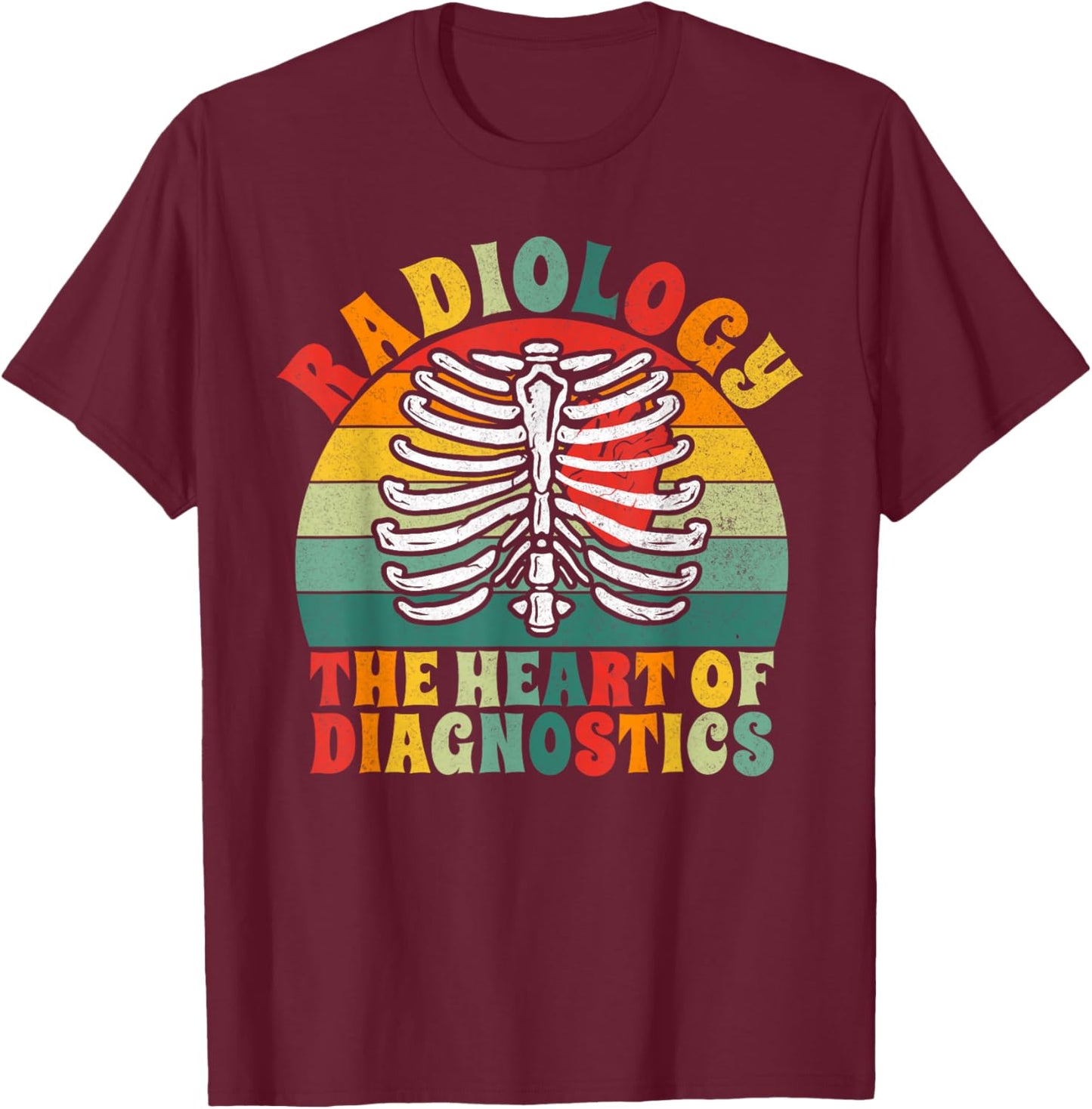 The Heart of Diagnostics Radiology T-Shirt - T-Shirt | Maroon