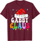 Gabby Claus Funny Xmas Family Matching Grandma Christmas T-Shirt - T-Shirt | Maroon