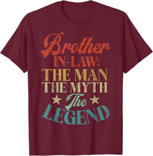 Brother in Law the Man the Myth the Legend Brother in Law T-Shirt - T-Shirt | Maroon