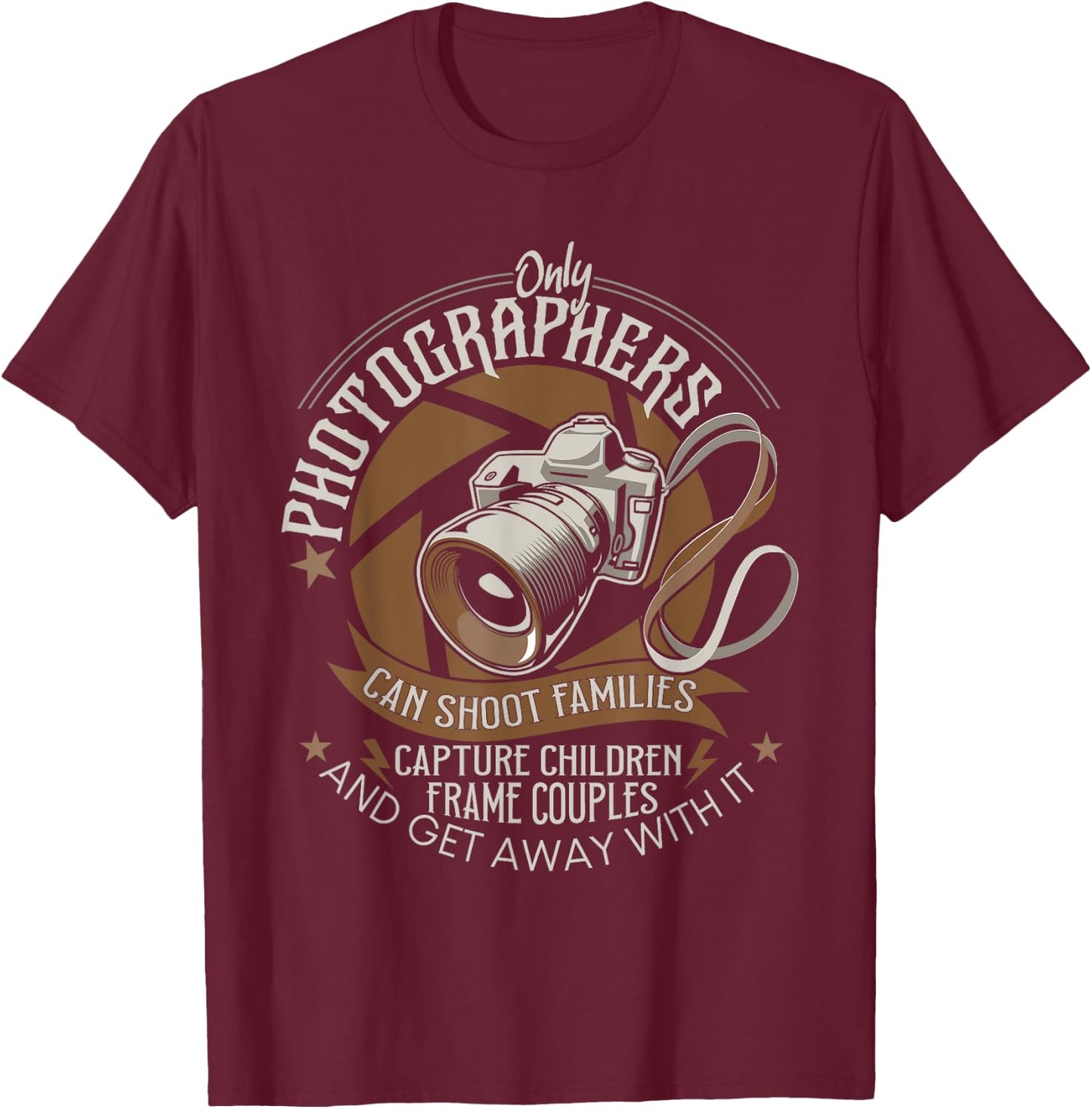 Only Photographers Can Shoot Families - Photography Pun T-Shirt - T-Shirt | Maroon