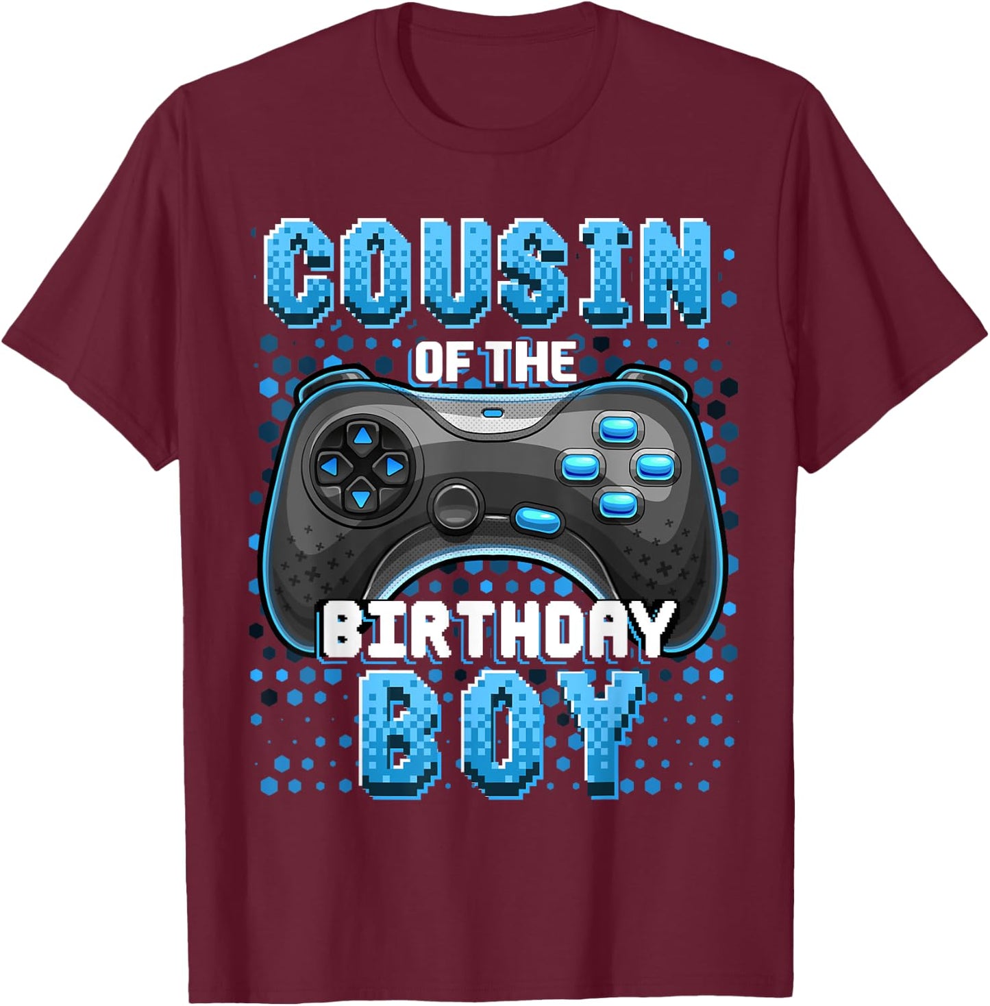 Cousin of the Birthday Boy Matching Video Game Birthday Gift T-Shirt - T-Shirt | Maroon