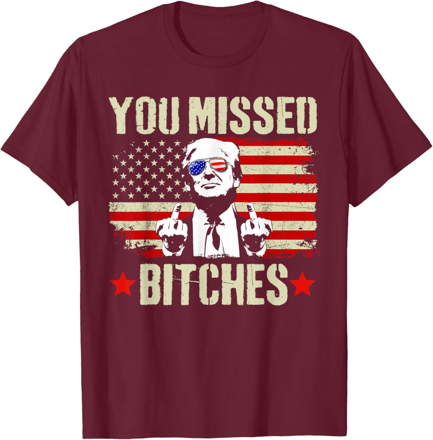 You Missed Shirt, You Missed Trump 2024 You Missed T-Shirt - T-Shirt | Maroon