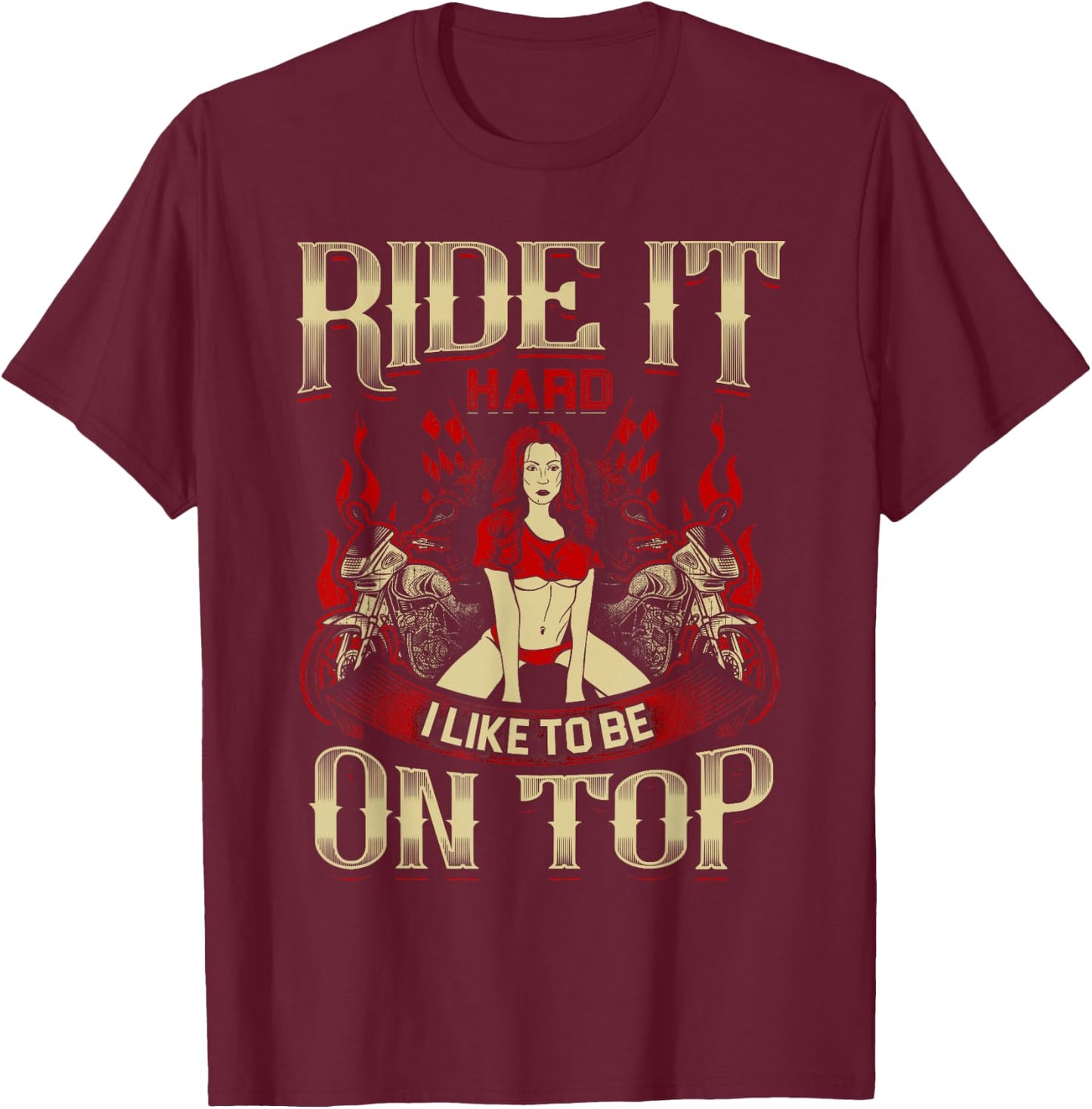 Ride It Hard Like It Top Motorcycle Sexy Biker Chck T-Shirt - T-Shirt | Maroon