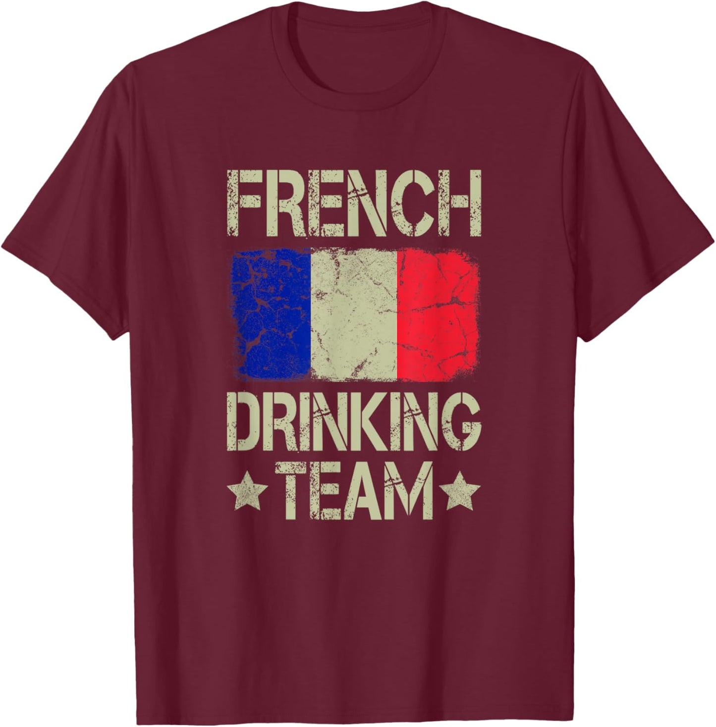 French Drinking Team France Flag Funny Drinking T-Shirt - T-Shirt | Maroon
