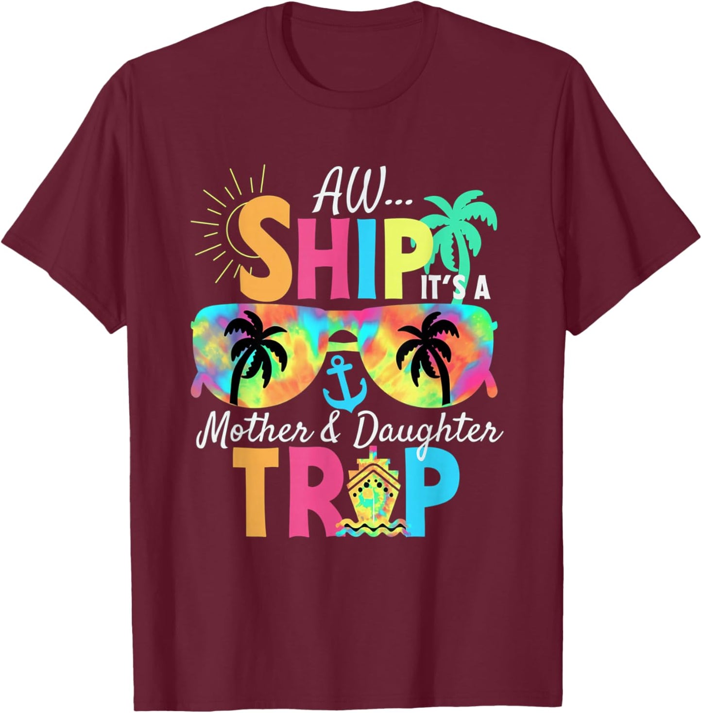Mother Daughter Cruise Mom Daughter Vacation Mother's Day T-Shirt - T-Shirt | Maroon