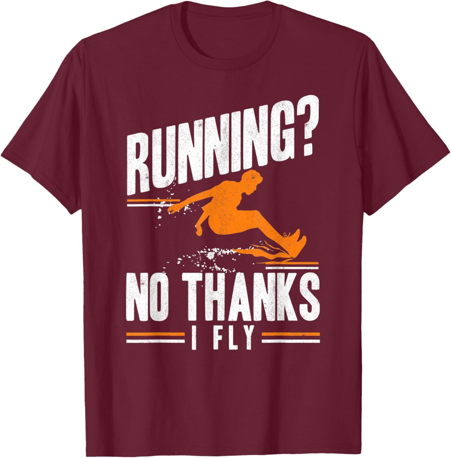 No Thanks I Fly Triple Jumper Track And Field Long Jump T-Shirt - T-Shirt | Maroon