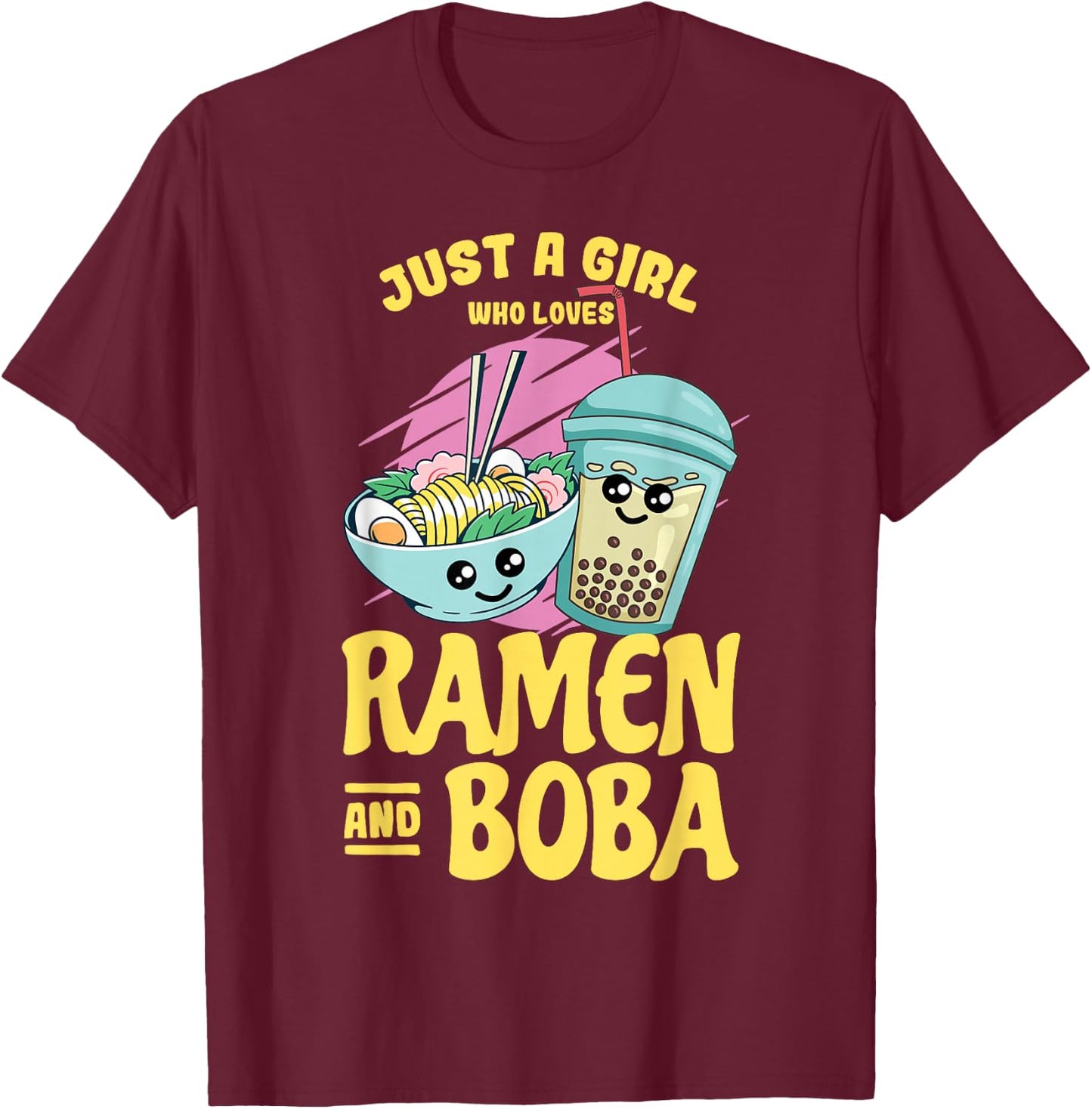 Just a Girl who Loves Ramen and Boba Bubble Tea Small T-Shirt - T-Shirt | Maroon