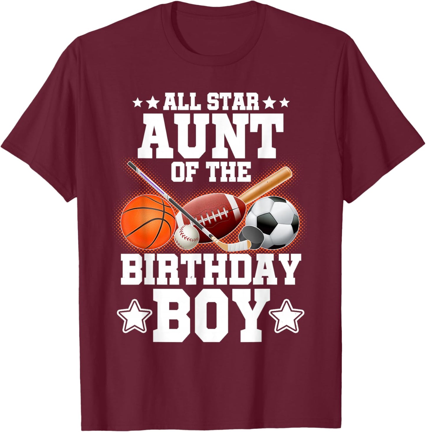 All Star Aunt Of The Birthday Boy Basketball Soccer Sport T-Shirt - T-Shirt | Maroon