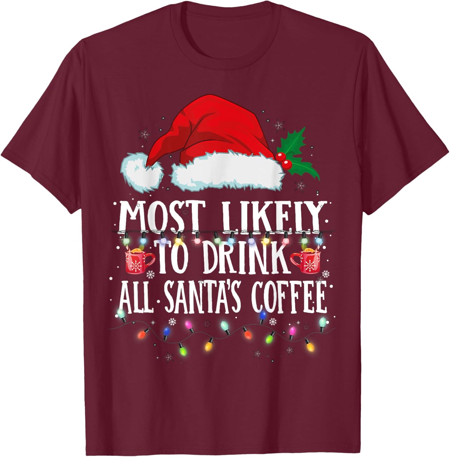 Matching Christmas PJS Most Likely To Drink Santa's Coffee T-Shirt - T-Shirt | Maroon