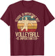 School Is Important But Volleyball Is Importanter T-Shirt - T-Shirt | Maroon