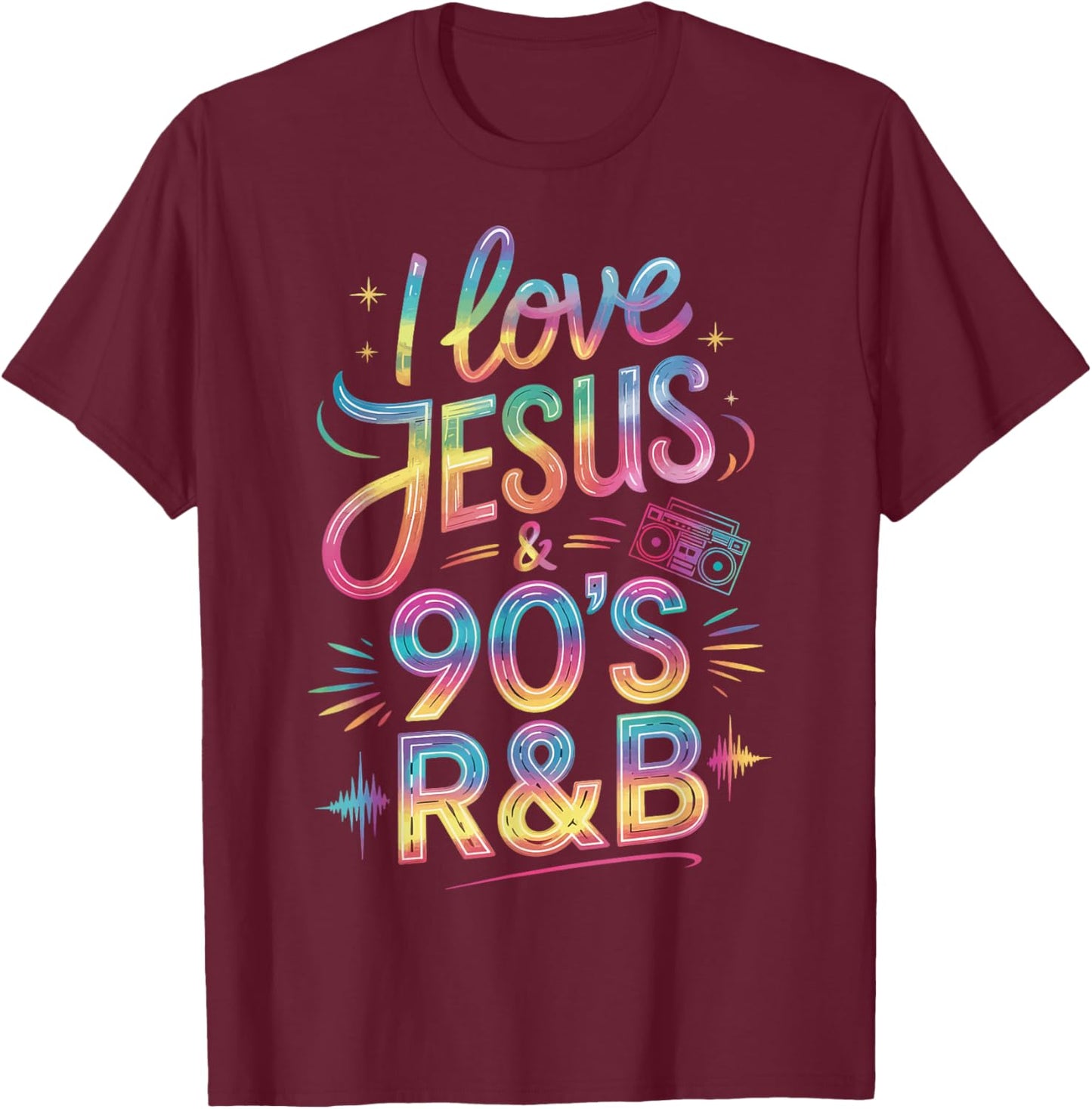 I Love Jesus And 90's R&B Christian Believer T-Shirt - T-Shirt | Maroon