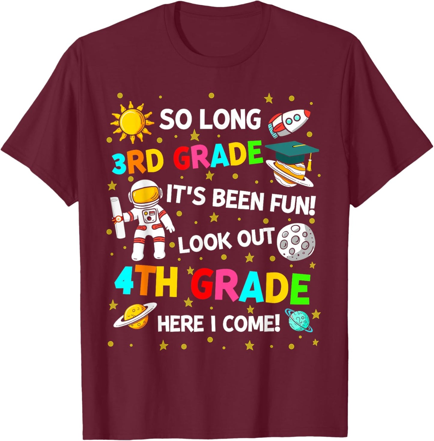 So long 3rd grade its been fun 3rd grade graduation space T-Shirt - T-Shirt | Maroon