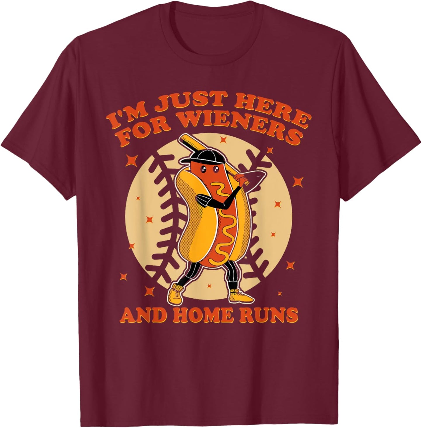 I'm Just Here For Wieners And Home Runs Dogs And Sport Lover T-Shirt - T-Shirt | Maroon
