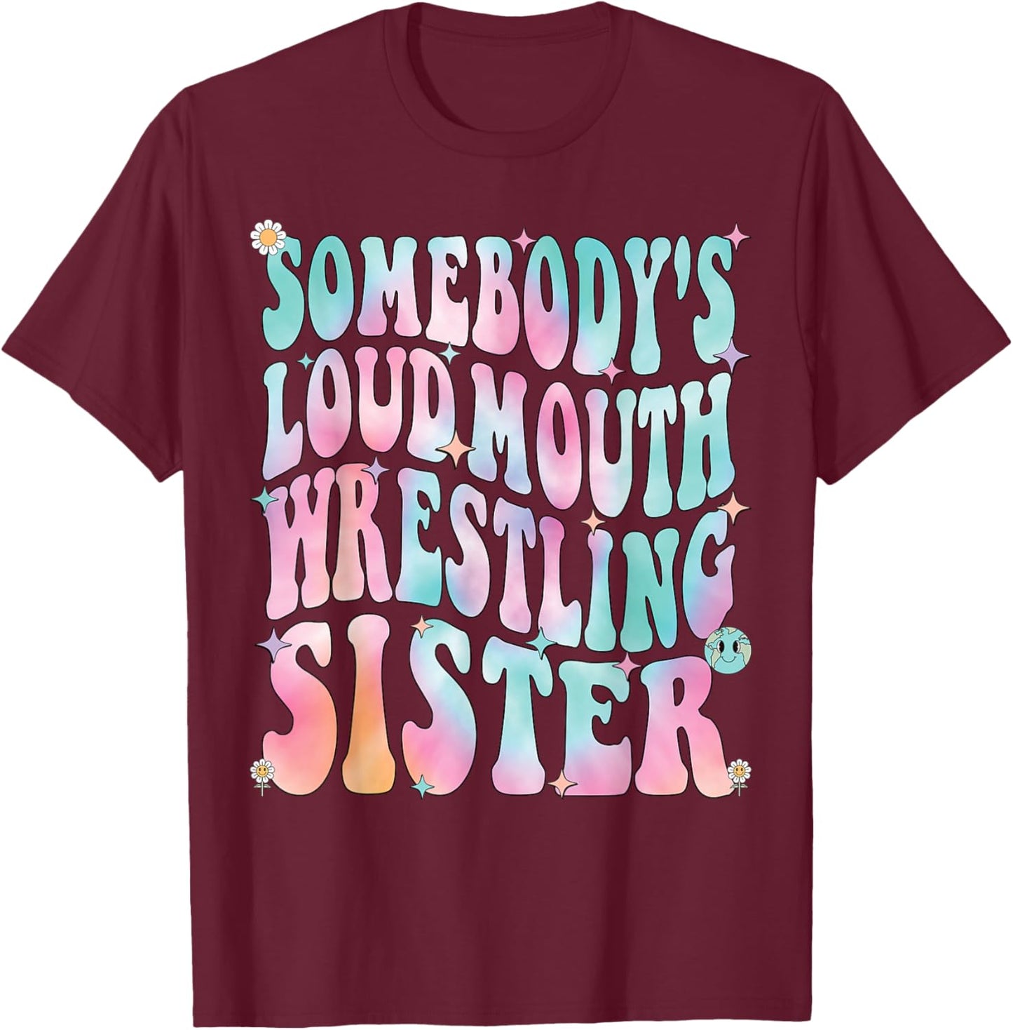 Wrestling Sister, Somebody's Loud Mouth Wrestling Sister T-Shirt - T-Shirt | Maroon