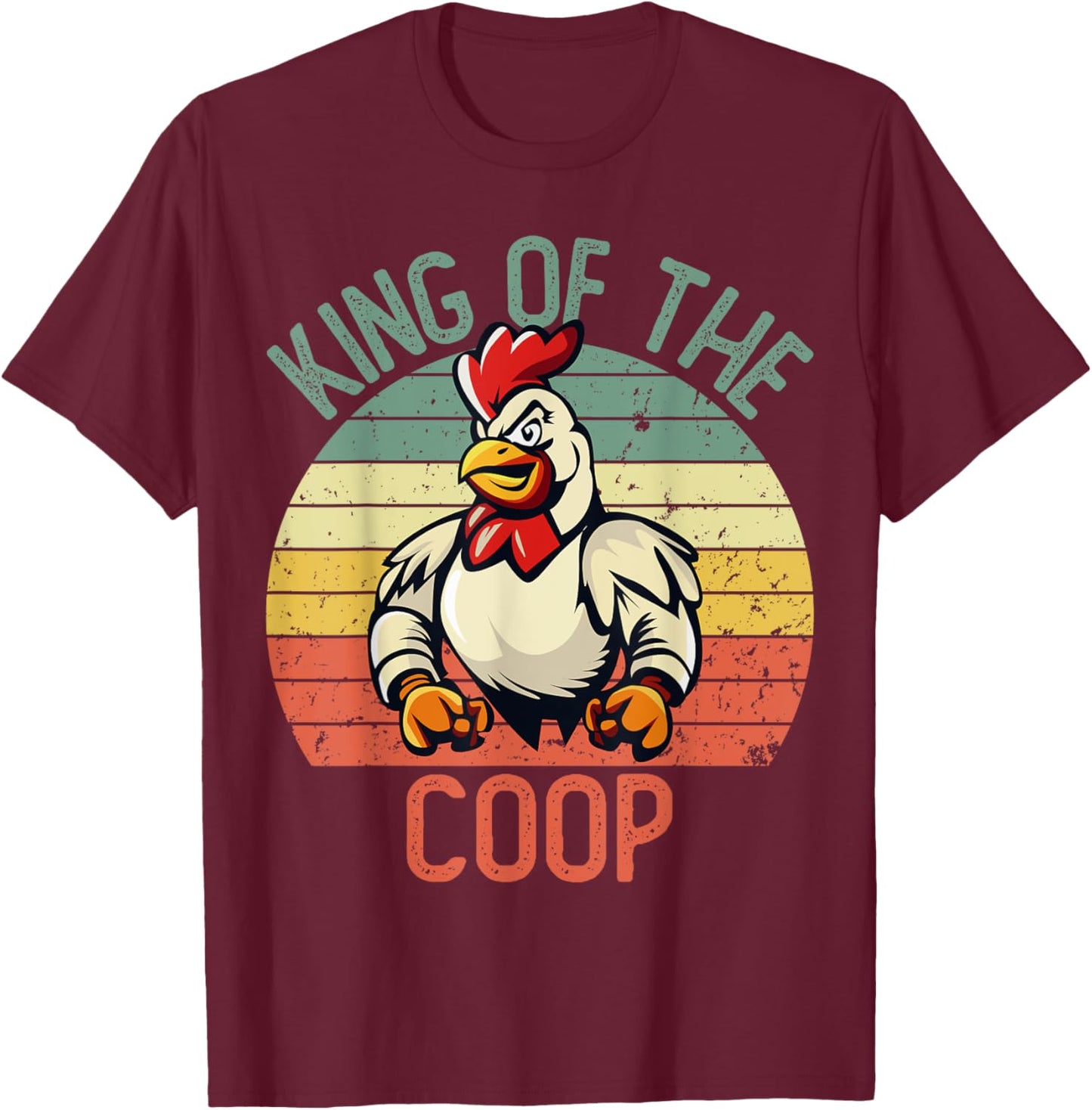 Hard Daddy Shirts Chicken King of the Coop T-Shirt - T-Shirt | Maroon