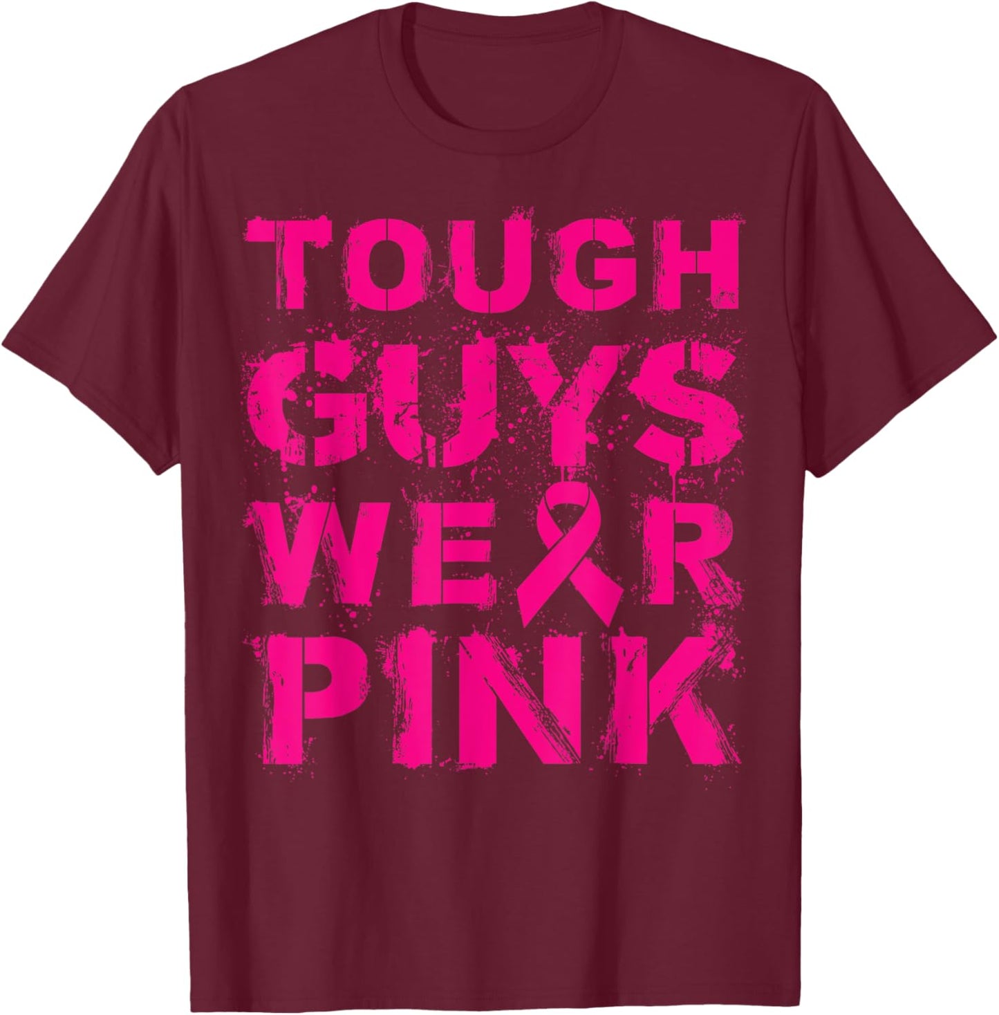 Tough Guys Wear Pink T-Shirt - T-Shirt | Maroon