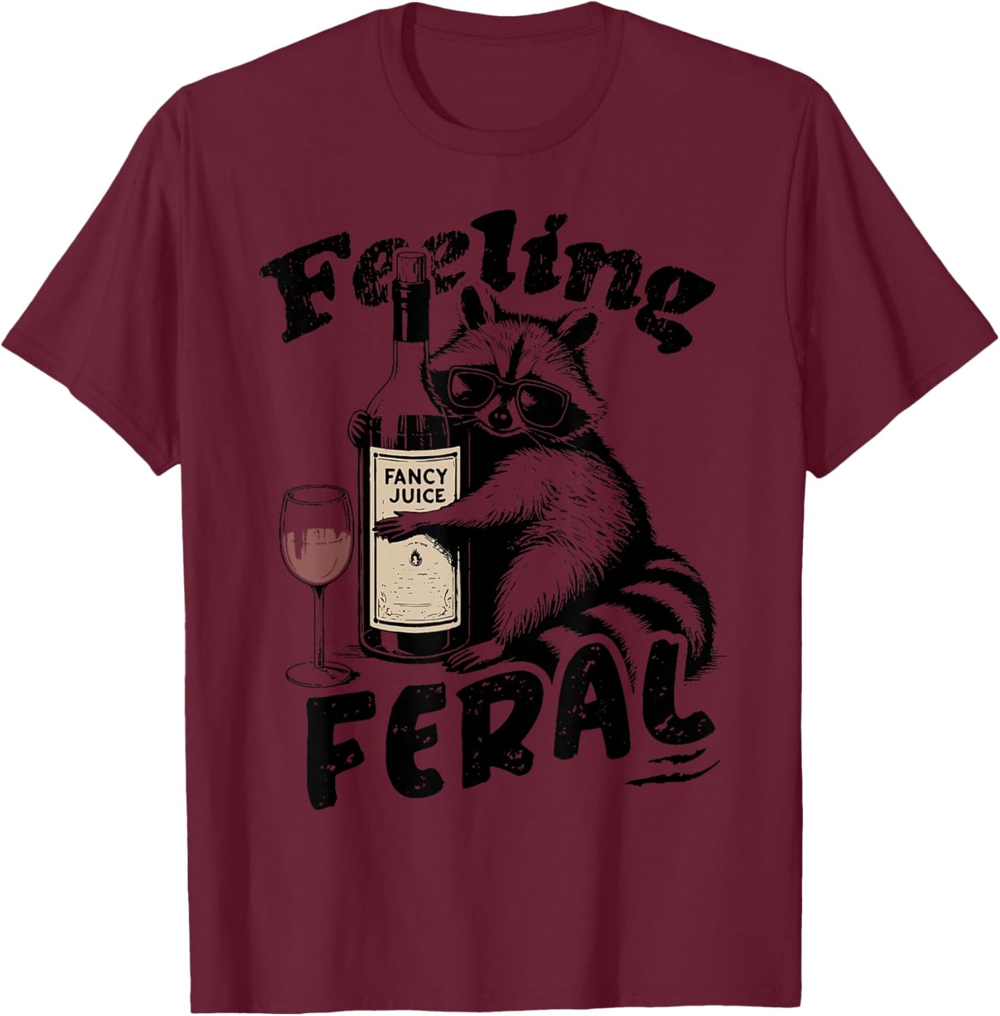 Feelin Feral Vintage Retro Funny Raccoon With Wine Lovers T-Shirt - T-Shirt | Maroon