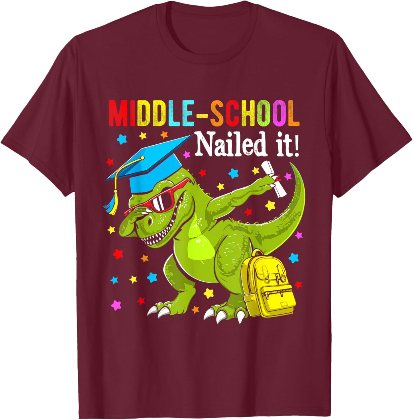 Middle school Nailed It shirt graduation dabbing unicorn T-Shirt - T-Shirt | Maroon