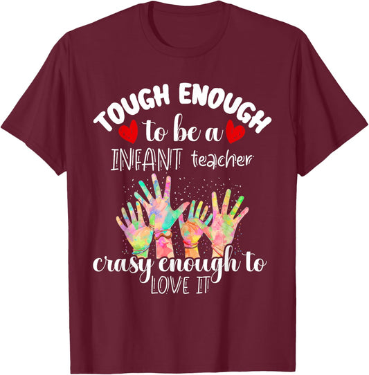 Tough Enough Infant Teacher Crazy Enough to Love It Funny T-Shirt - T-Shirt | Maroon