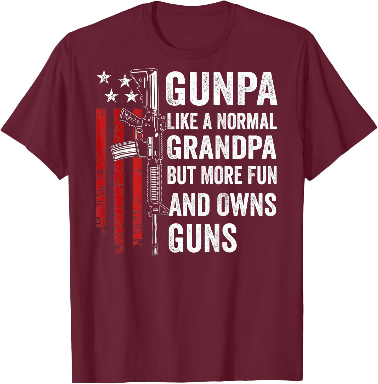 Gunpa Like A Normal Grandpa But More Fun And Owns Guns(Back) T-Shirt - T-Shirt | Maroon