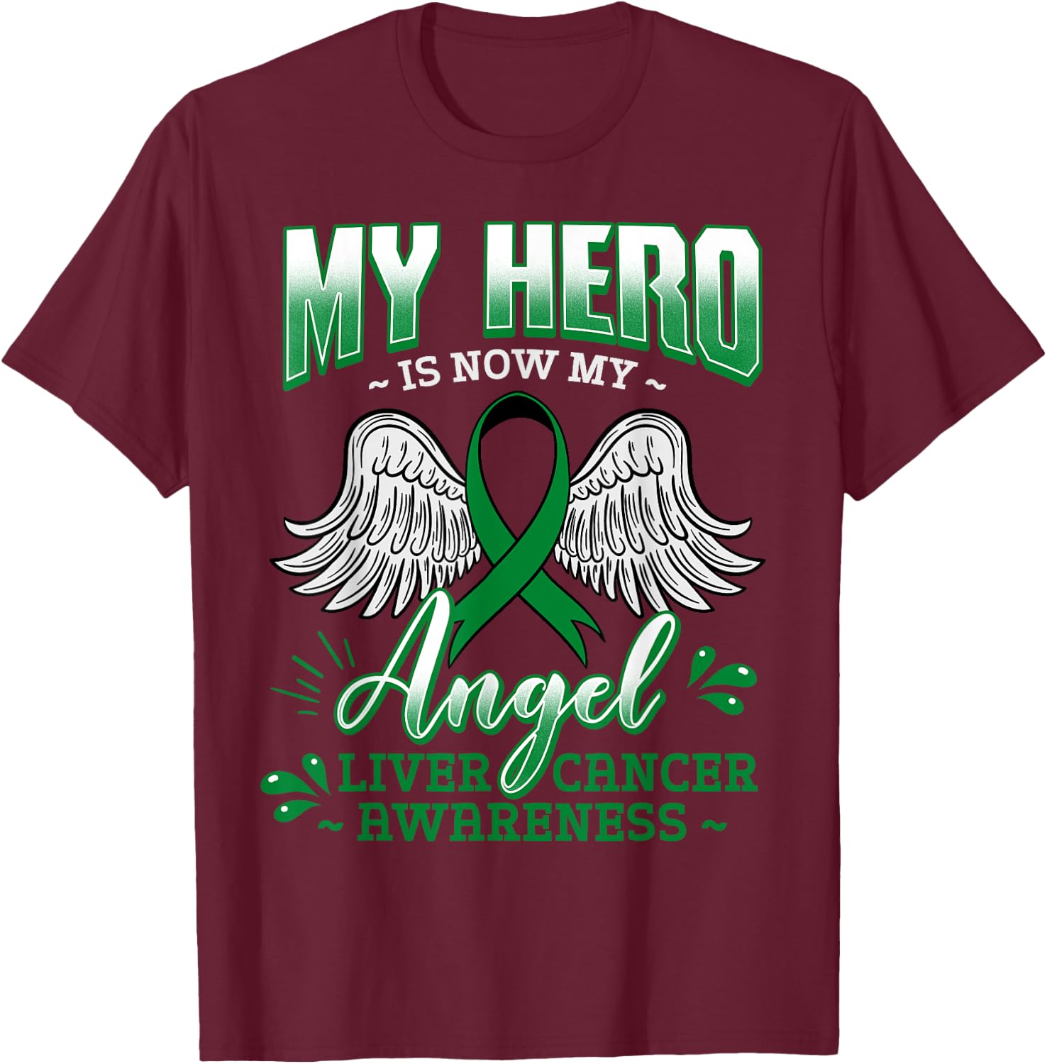 My Hero Is Now My Angel Liver Cancer Jaundice Metastasis T-Shirt - T-Shirt | Maroon