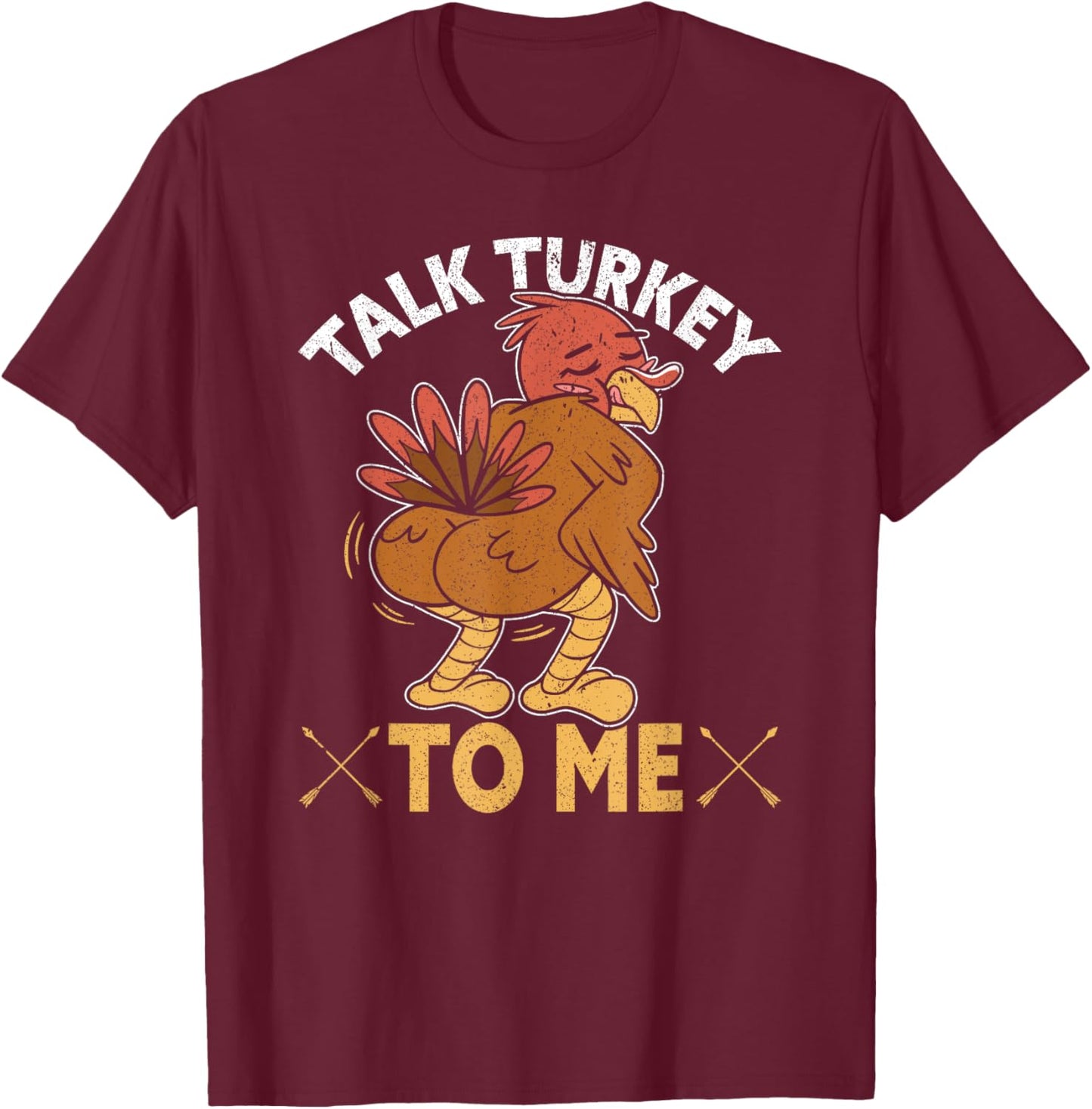 Talk Turkey To Me Funny Turkey Hunting T-Shirt - T-Shirt | Maroon