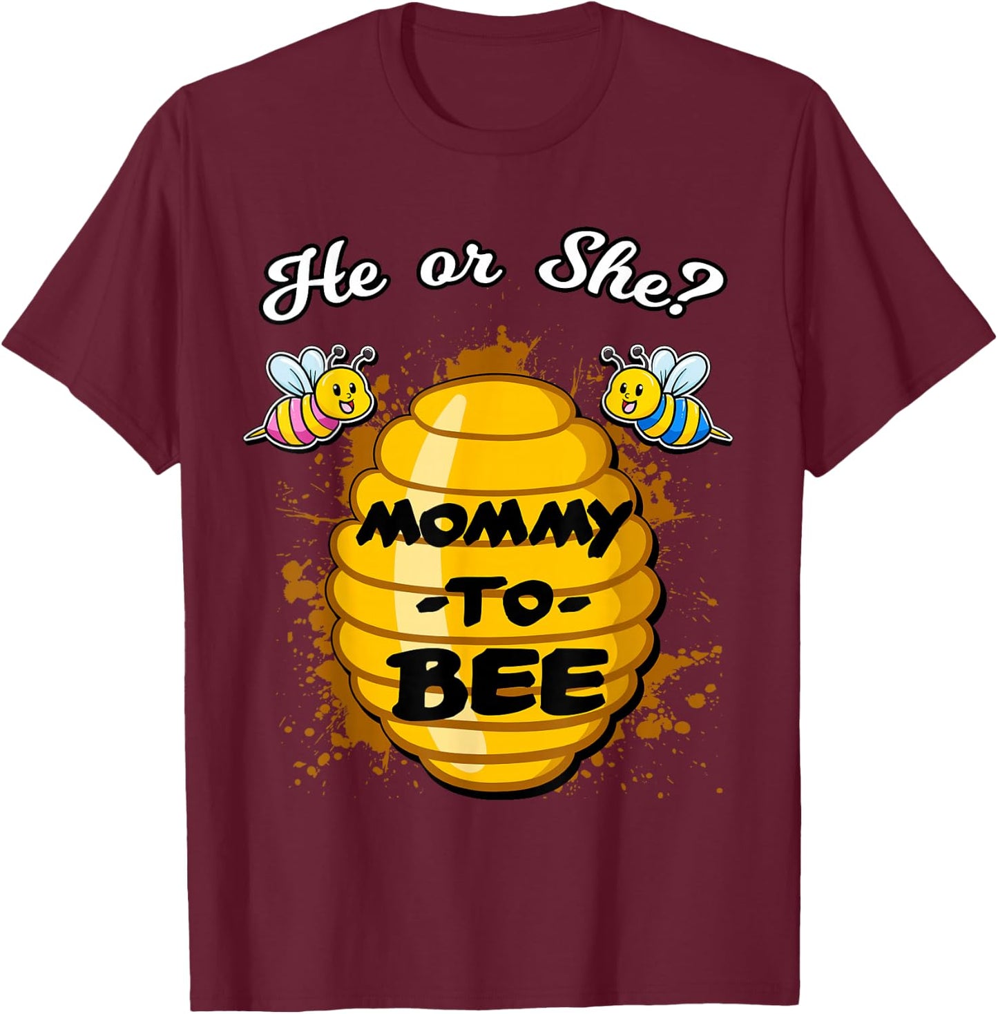 He Or She Mommy To Bee Gender Announcement Baby Shower Party T-Shirt - T-Shirt | Maroon
