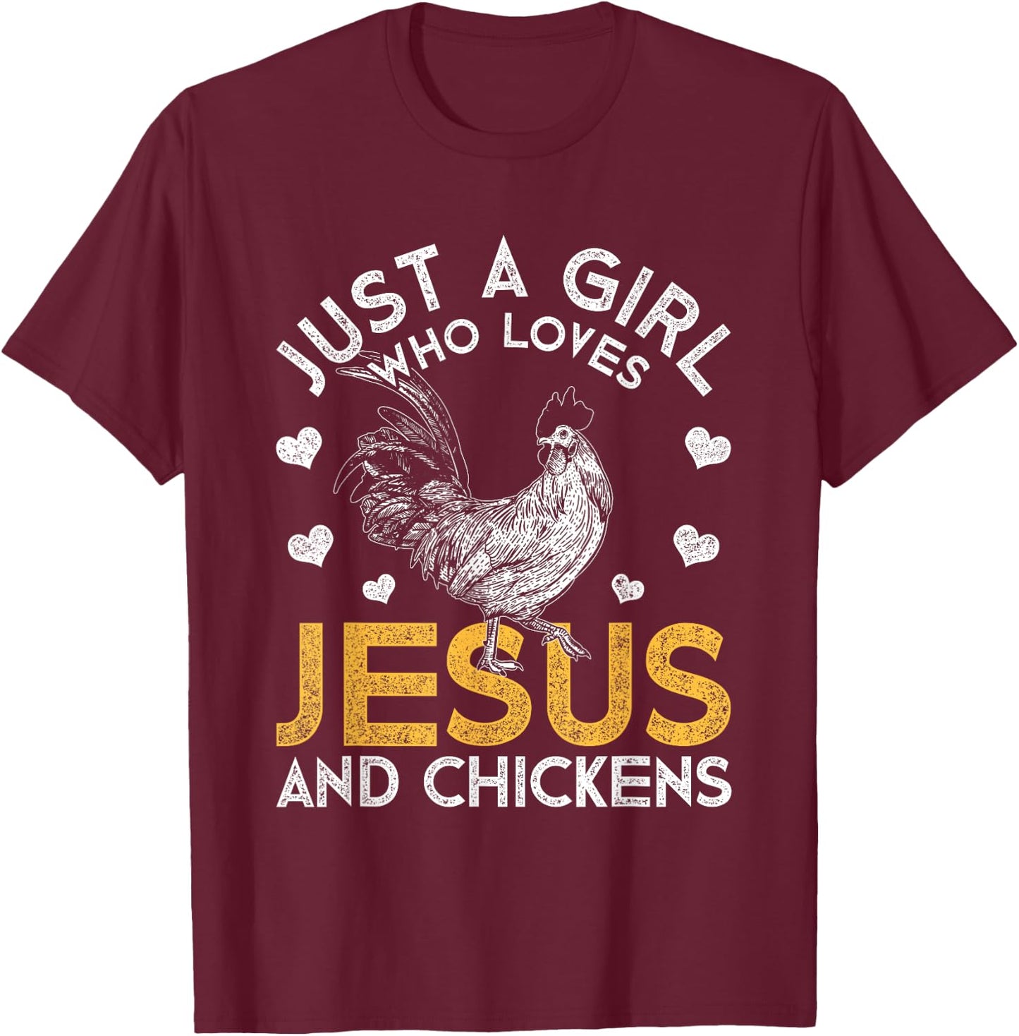 Just A Girl Who Loves Jesus And Chickens Jesus T-Shirt - T-Shirt | Maroon