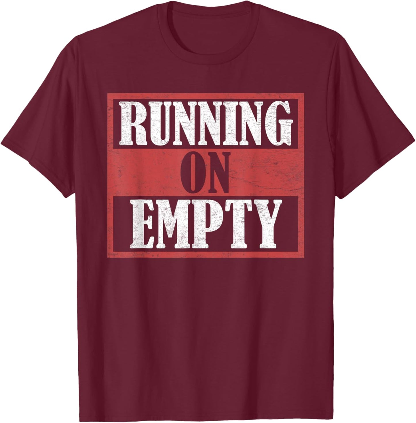 Runner RUNNING ON EMPTY Jogging Funny Running T-Shirt - T-Shirt | Maroon