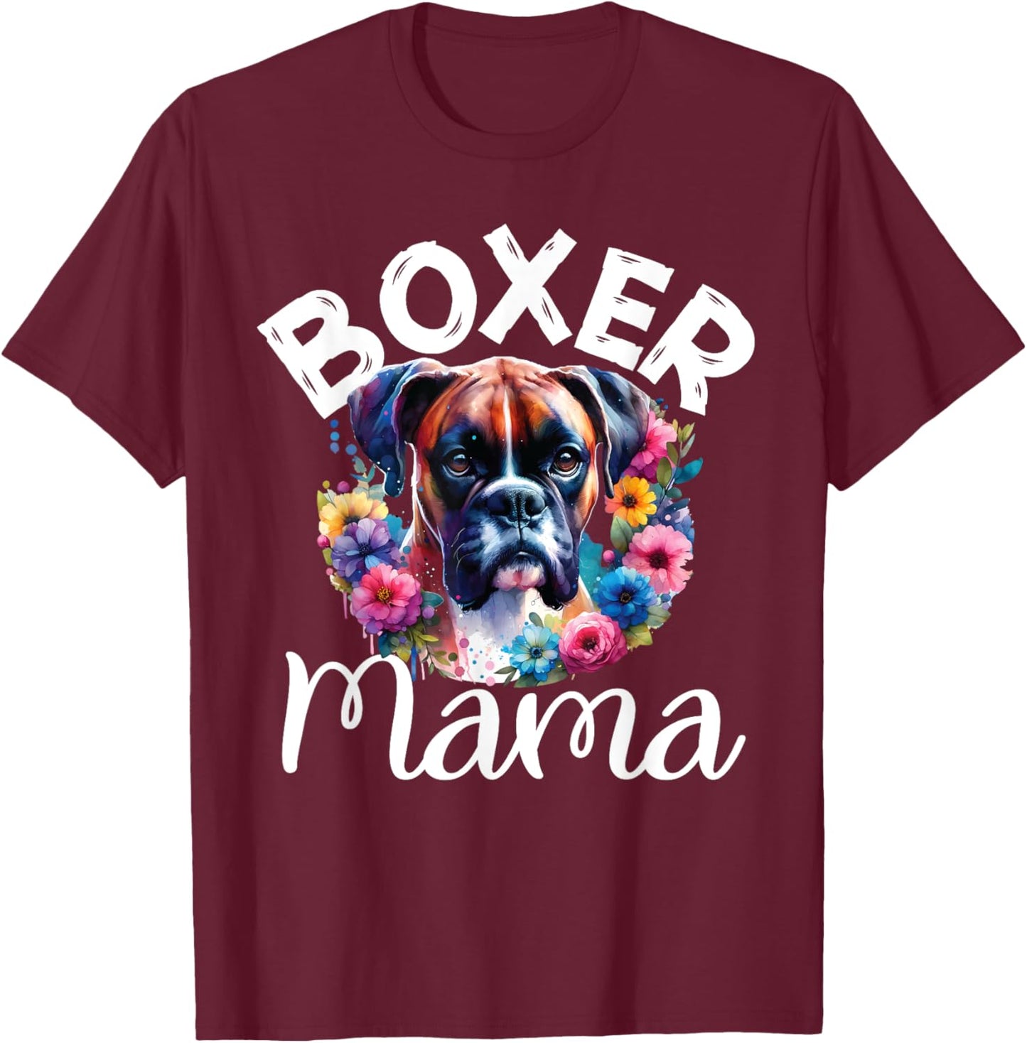 Boxer Mama watercolor floral Mom Dog lover Mother's Day T-Shirt - T-Shirt | Maroon