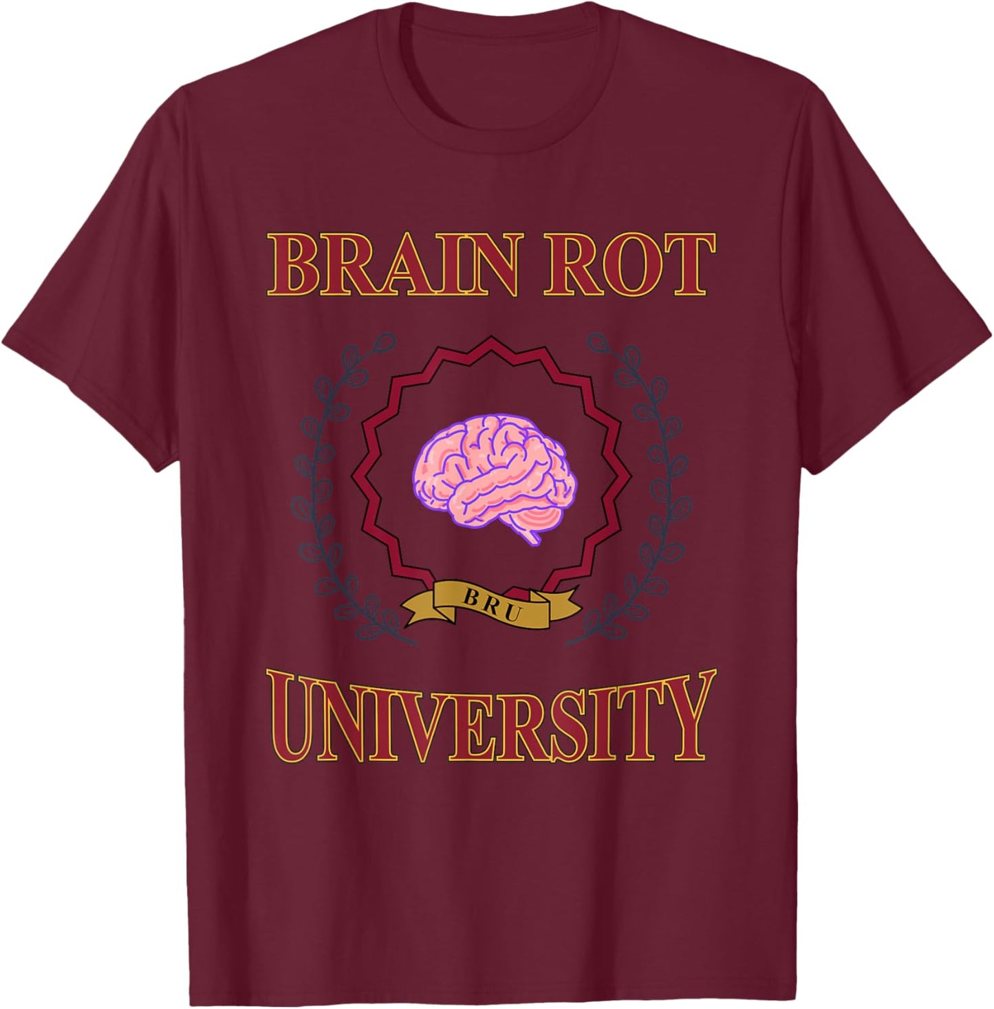Bru Brain Rot University T-Shirt - T-Shirt | Maroon