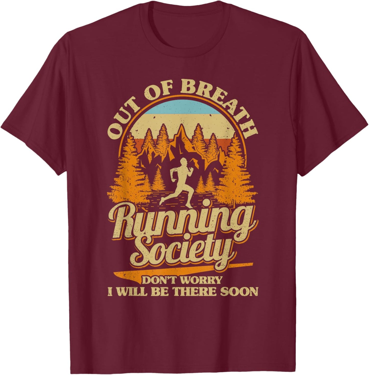 Out of Breath Runny Society Funny Runner Running Men Women T-Shirt - T-Shirt | Maroon