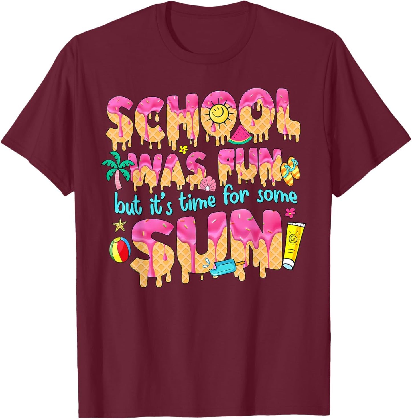 School Year Teacher Summer Ice Cream Drip Happy Last Day T-Shirt - T-Shirt | Maroon