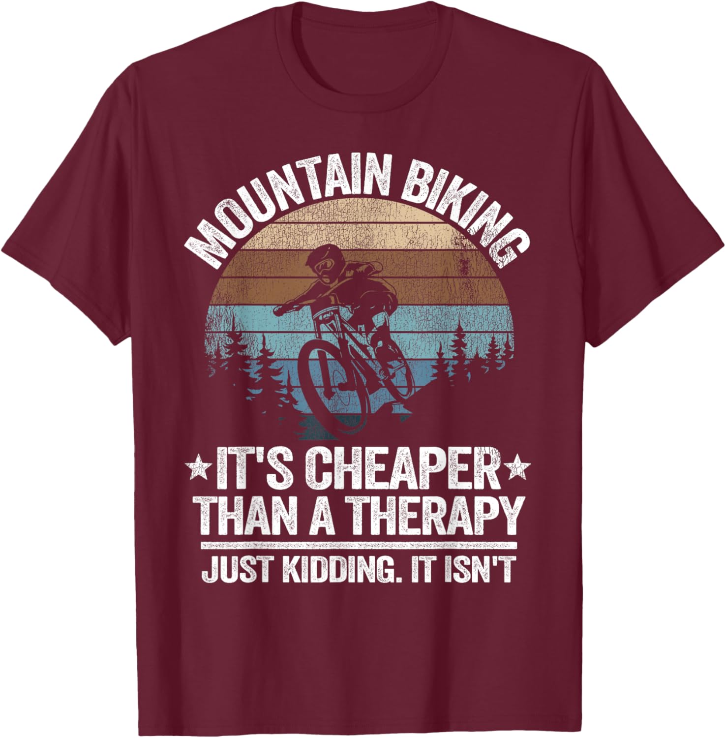Mountain Biking It's Cheaper Than A Therapy Mountain Bike T-Shirt - T-Shirt | Maroon