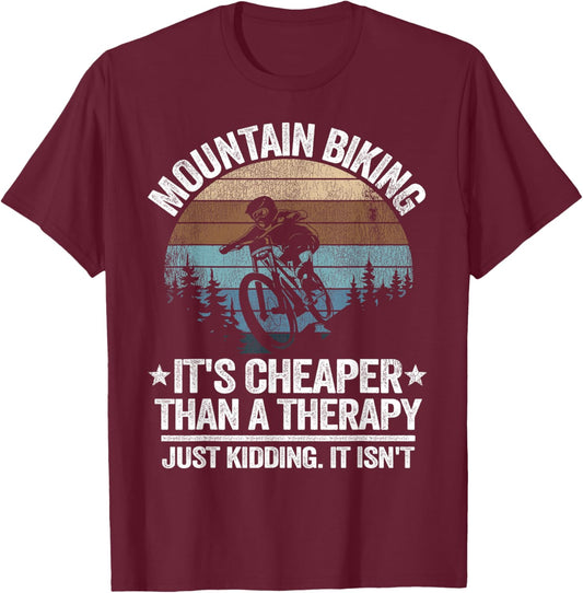Mountain Biking It's Cheaper Than A Therapy Mountain Bike T-Shirt - T-Shirt | Maroon