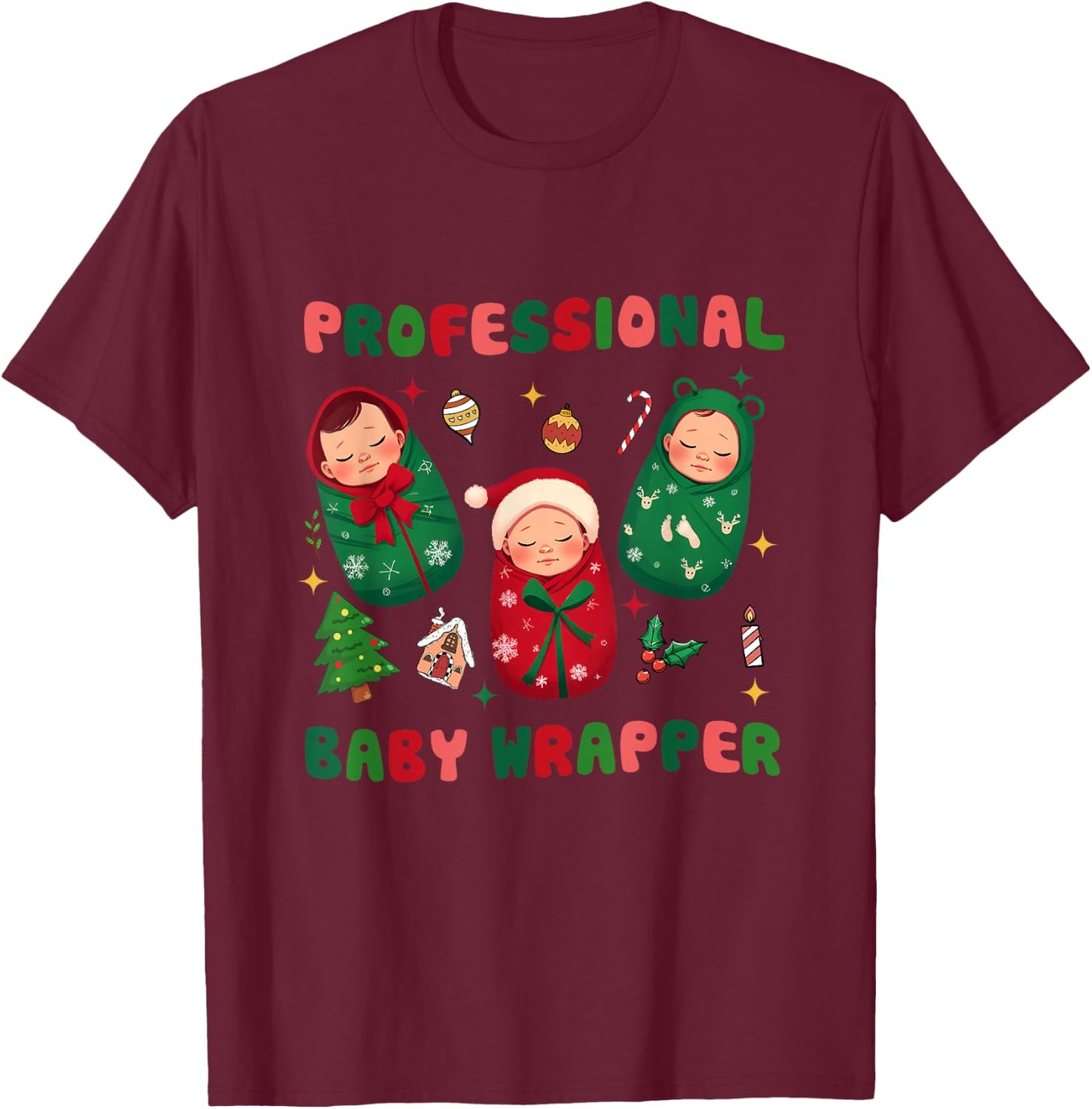 Professional Baby Wrapper NICU Mother Baby Nurse Christmas T-Shirt - T-Shirt | Maroon