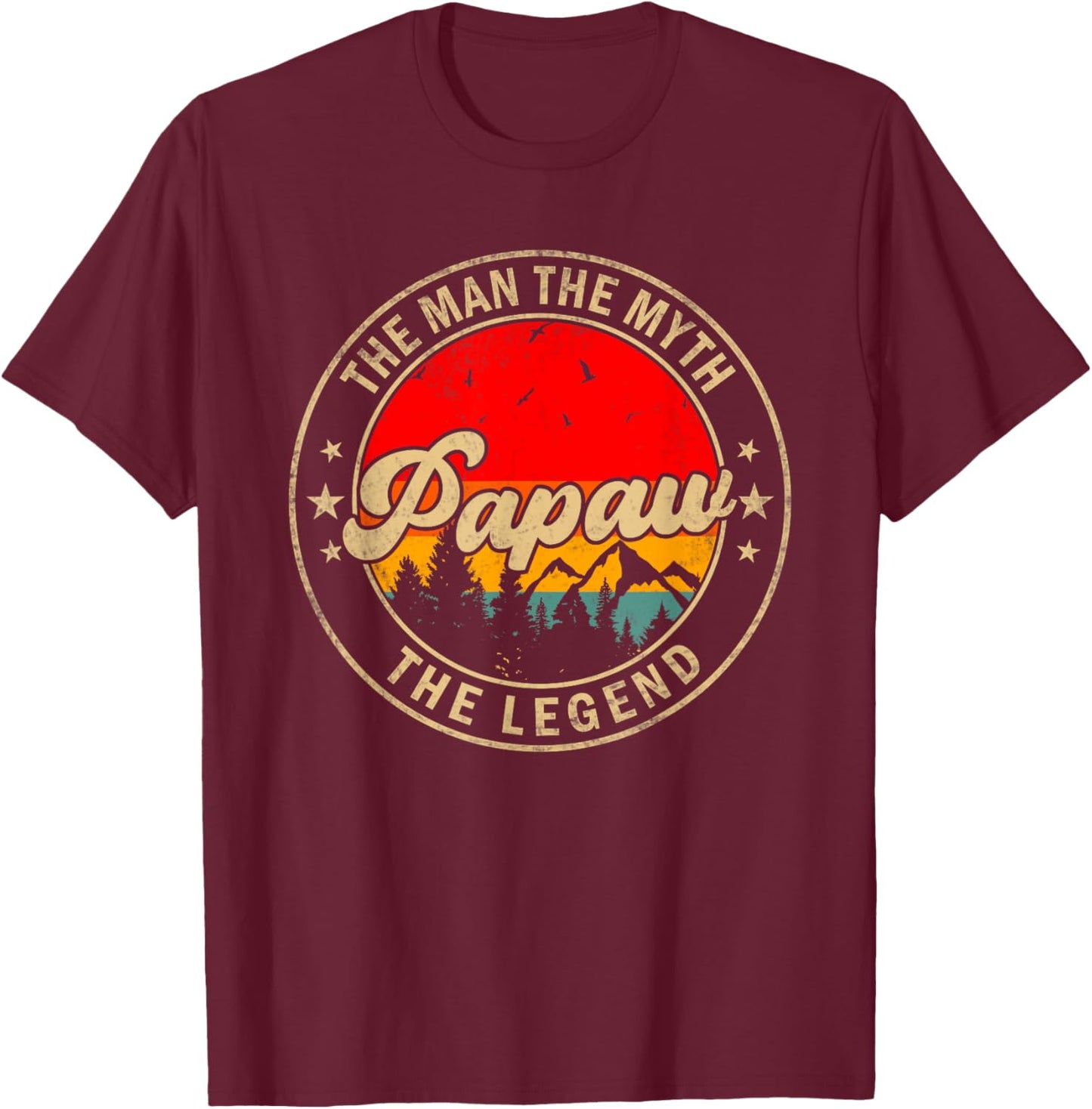 Papaw the Man the Myth the Legend Father's Day for Grandpa T-Shirt - T-Shirt | Maroon