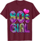 80's Girl Birthday Party Costume Retro Vintage Gift Women T-Shirt - T-Shirt | Maroon