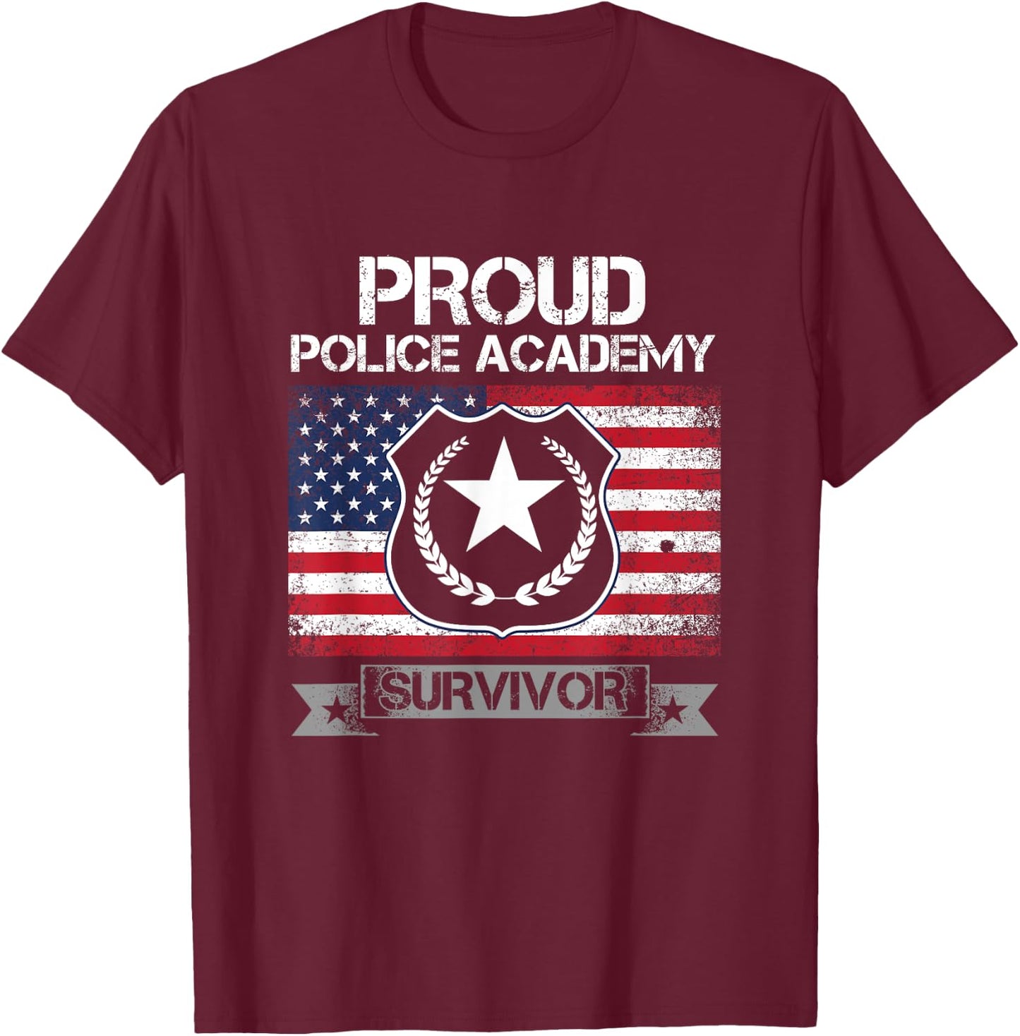 Proud Police Academy Survivor Criminology T-Shirt - T-Shirt | Maroon