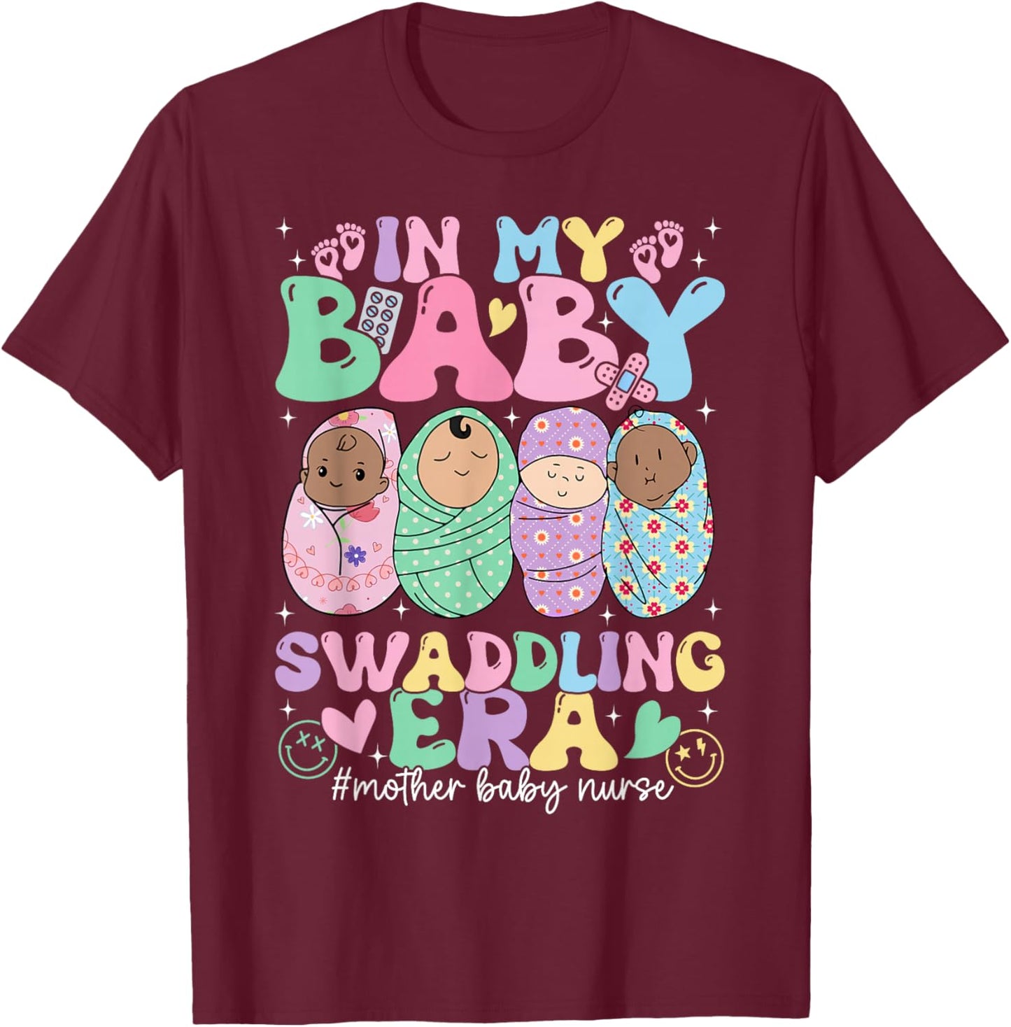 In My Baby Swaddling Era Mother Baby Nurse Postpartum Groovy T-Shirt - T-Shirt | Maroon