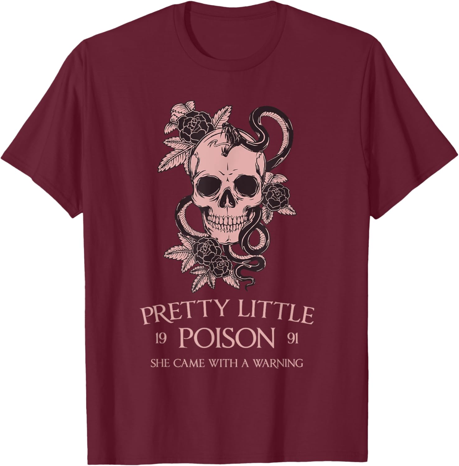 PRETTY LITTLE POISON SHE CAME WITH A WARNING Funny design T-Shirt - T-Shirt | Maroon