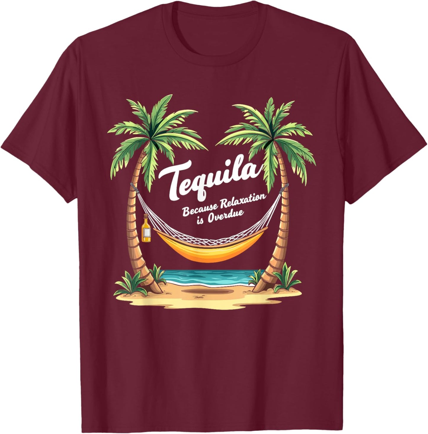 Tequila Time Tequila Life Tequila Humor Tequila Quotes Squad T-Shirt - T-Shirt | Maroon