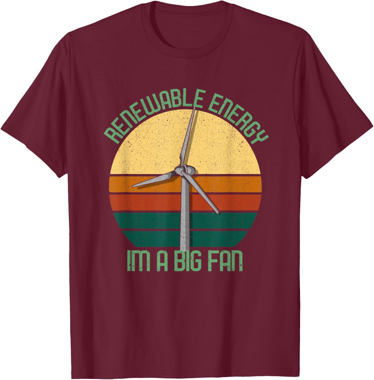Vintage Earth Day Renewable Energy I'm A Big Fan T-Shirt - T-Shirt | Maroon