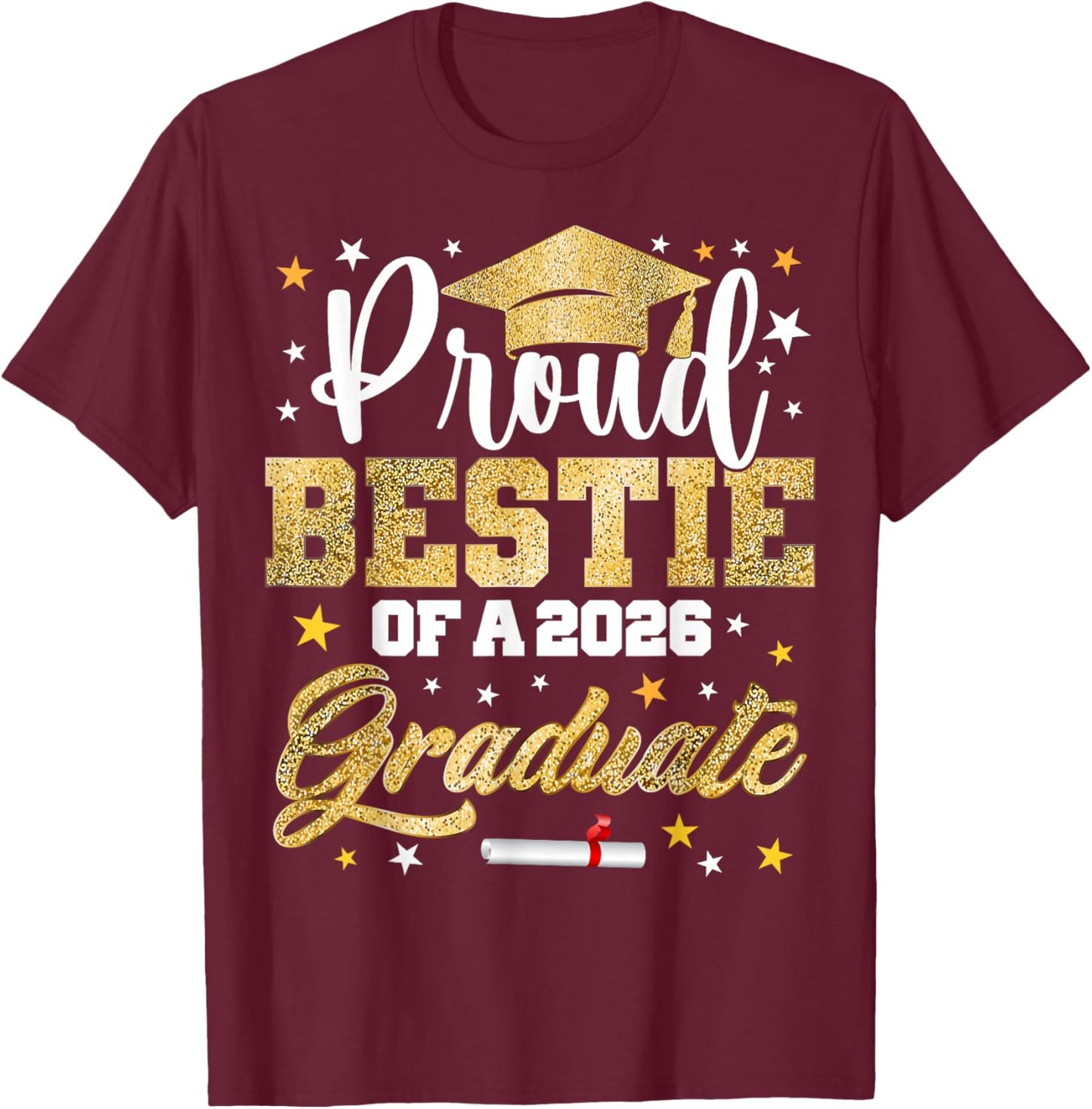 Proud Bestie of 2026 Graduate Awesome Family College T-Shirt - T-Shirt | Maroon